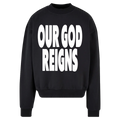 Our God Reigns Crew Sweatshirt